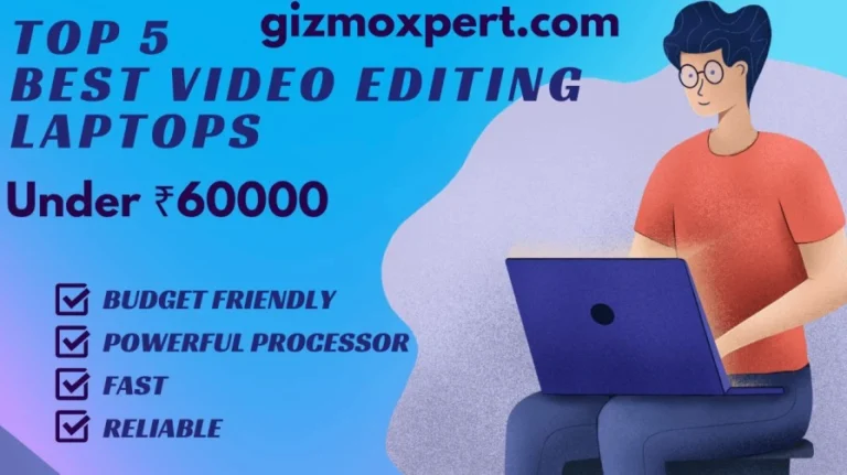 Best Video Editing Laptops Under 60000
